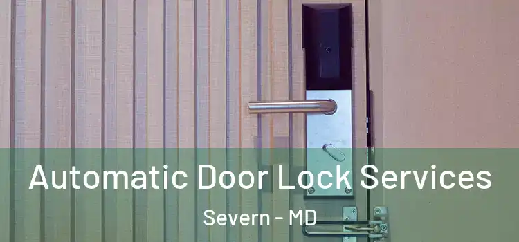 Automatic Door Lock Services Severn - MD