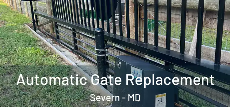 Automatic Gate Replacement Severn - MD