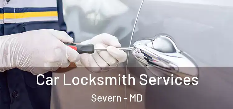 Car Locksmith Services Severn - MD