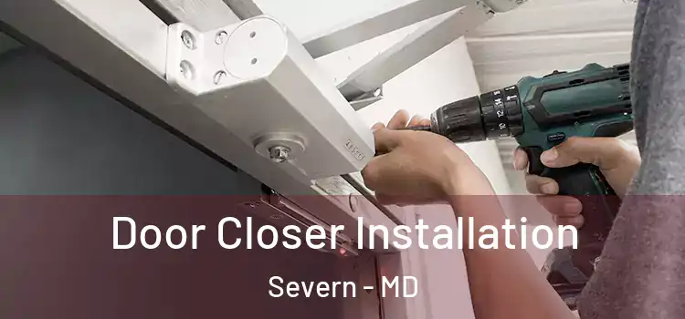 Door Closer Installation Severn - MD