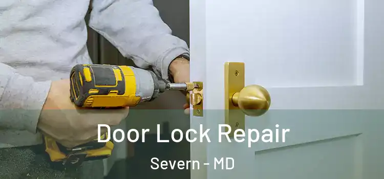 Door Lock Repair Severn - MD