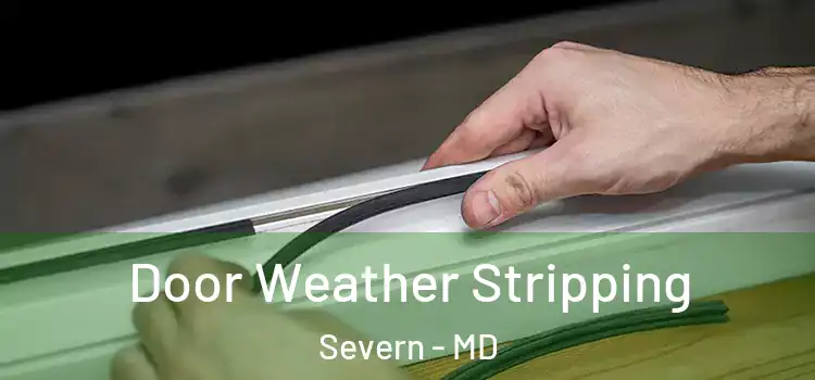 Door Weather Stripping Severn - MD