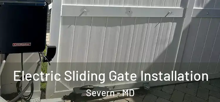 Electric Sliding Gate Installation Severn - MD