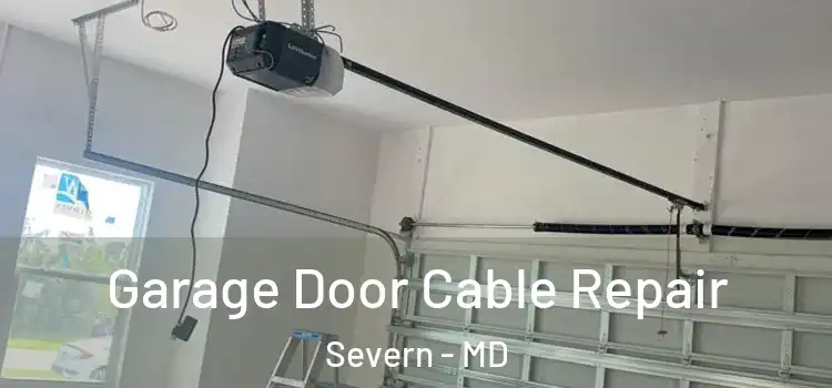  Garage Door Cable Repair Severn - MD