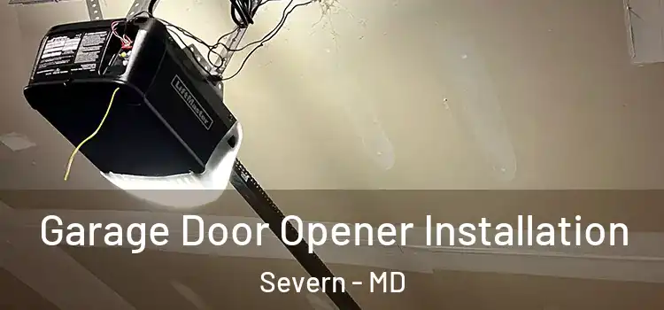  Garage Door Opener Installation Severn - MD