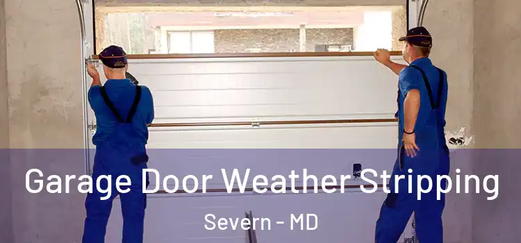  Garage Door Weather Stripping Severn - MD
