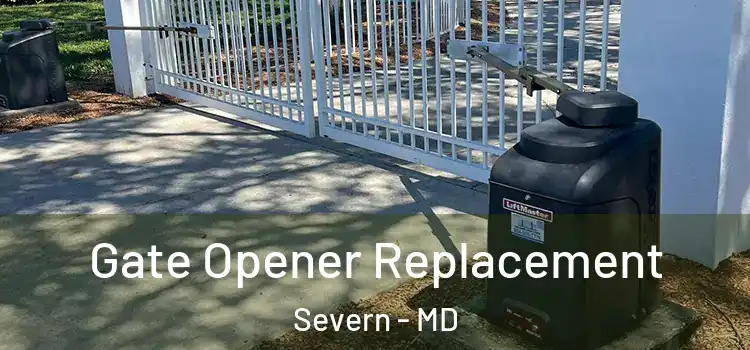 Gate Opener Replacement Severn - MD