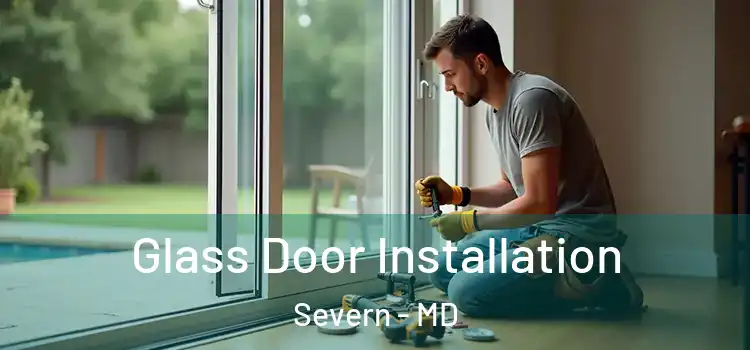 Glass Door Installation Severn - MD