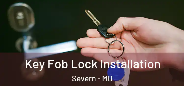 Key Fob Lock Installation Severn - MD