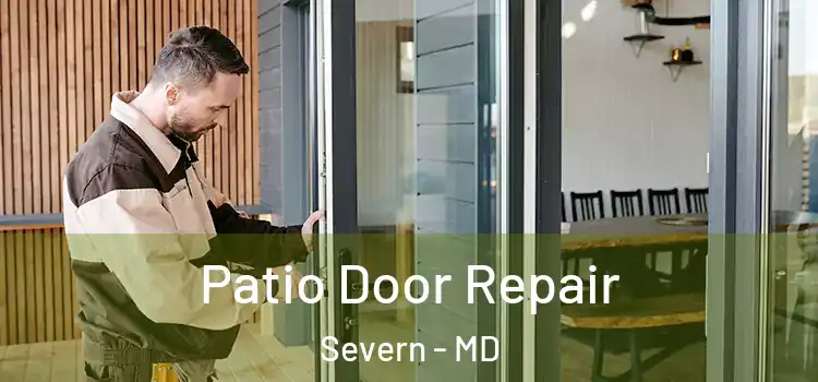 Patio Door Repair Severn - MD