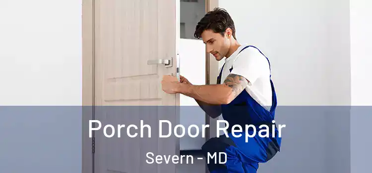  Porch Door Repair Severn - MD