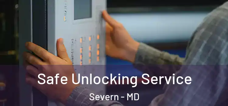 Safe Unlocking Service Severn - MD