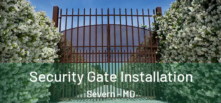 Security Gate Installation Severn - MD