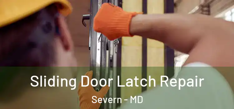 Sliding Door Latch Repair Severn - MD