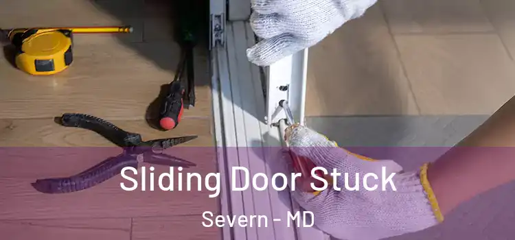 Sliding Door Stuck Severn - MD